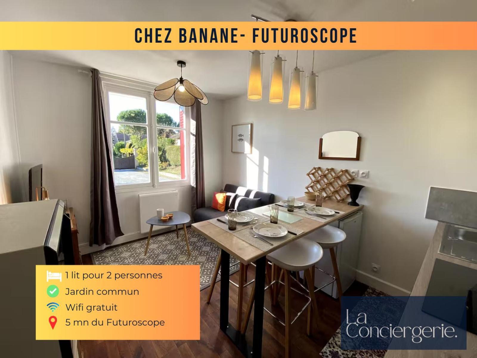 Chez Banane - Futuroscope - Laconciergerie * Jaunay-Clan